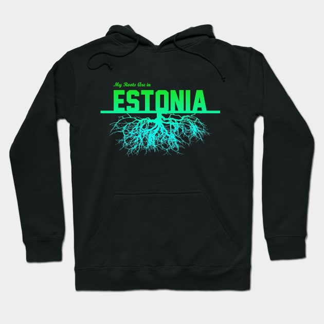 My Roots Are in Estonia Hoodie by Naves